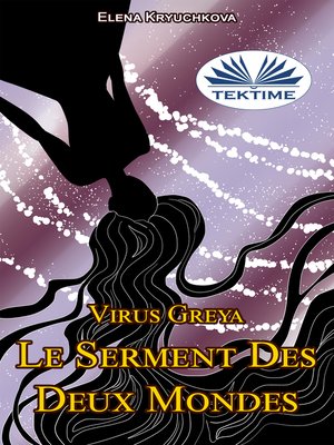 cover image of Virus Greya. Le Serment Des Deux Mondes